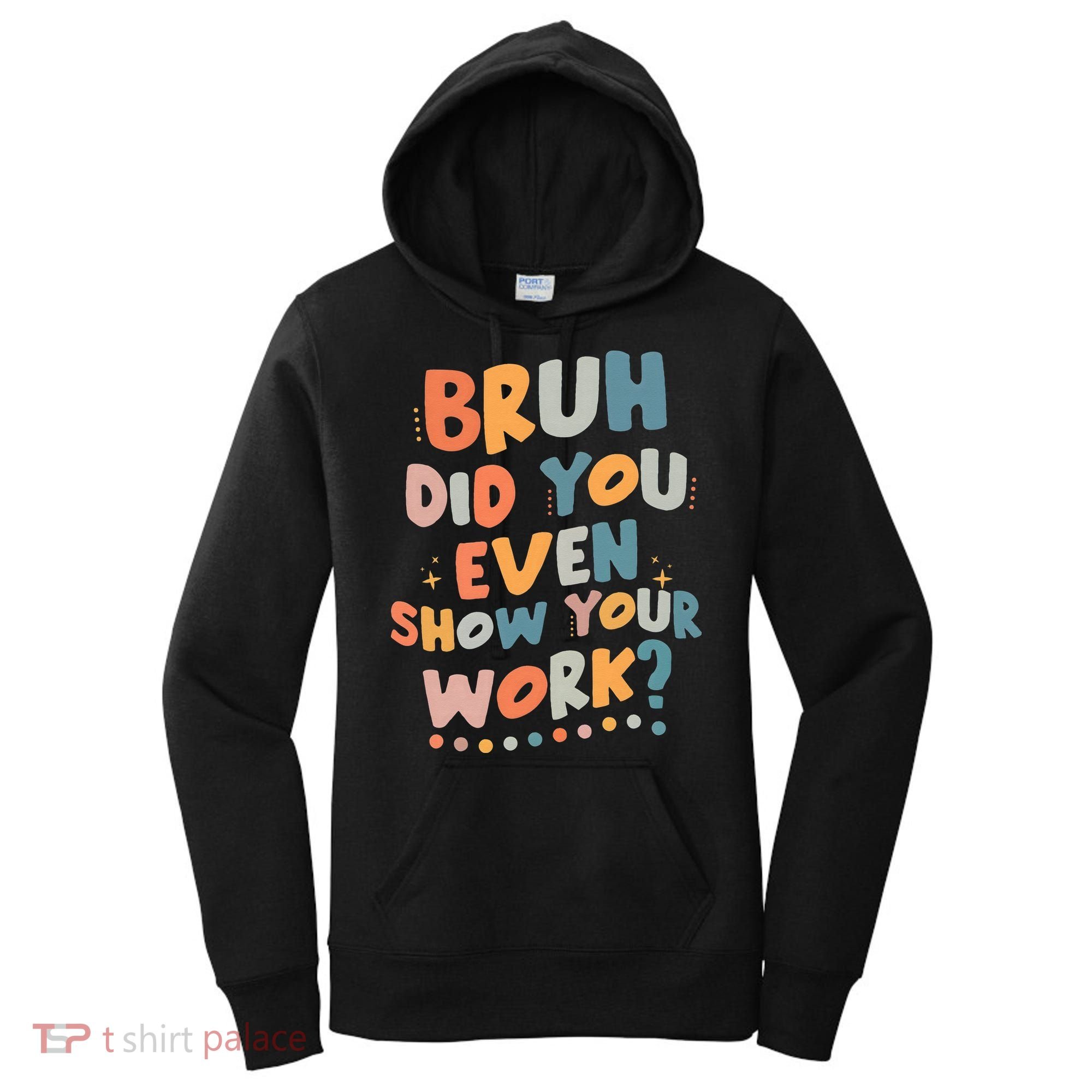 Bruh Did You Even Show Your Work Funny Math Teacher Groovy Women's Hoodie
