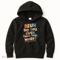 Bruh Did You Even Show Your Work Funny Math Teacher Groovy Kids Hoodie thumb 0