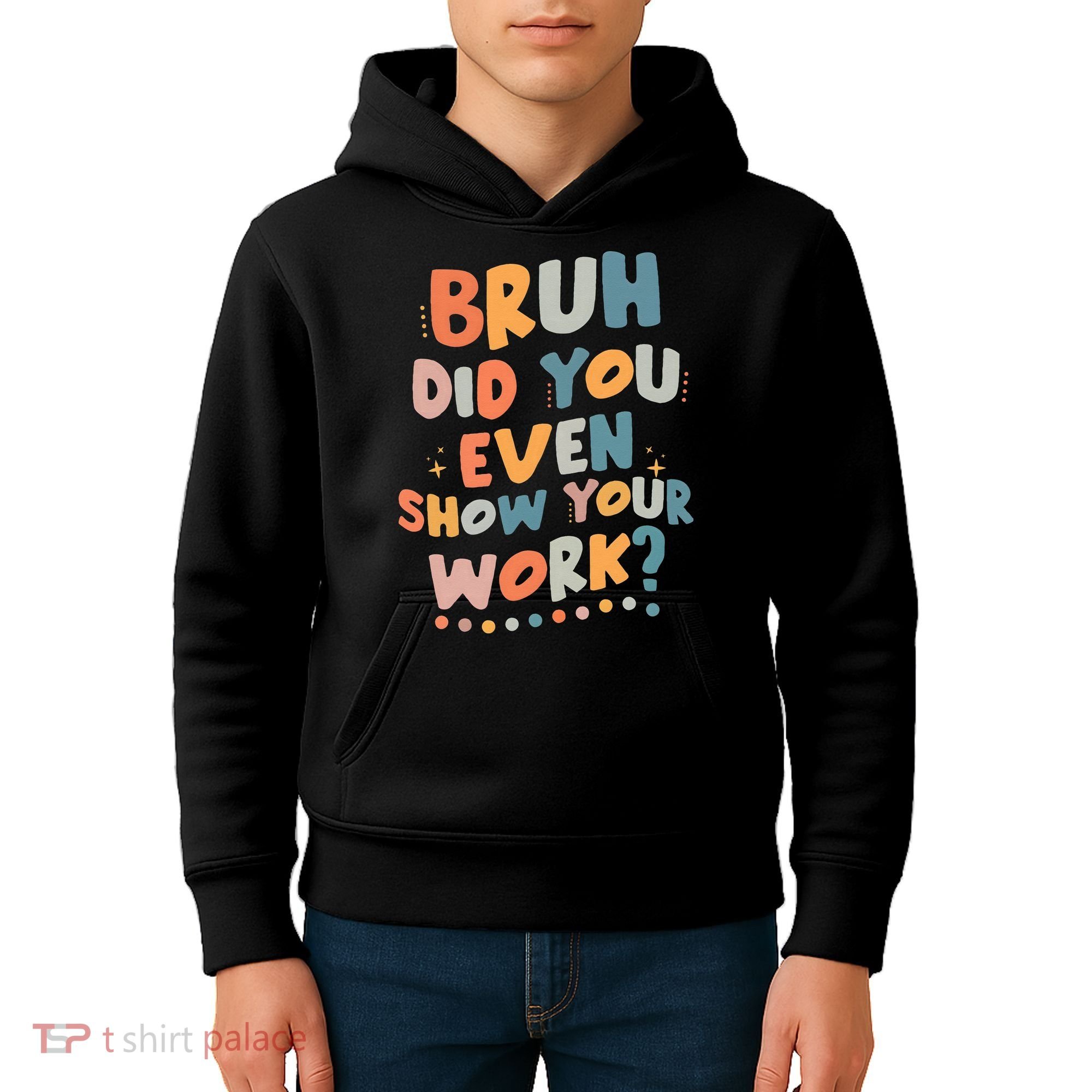 Bruh Did You Even Show Your Work Funny Math Teacher Groovy Kids Hoodie