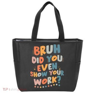 Bruh Did You Even Show Your Work Funny Math Teacher Groovy Tote Bag