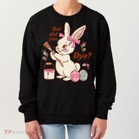 But Did You Dye Easter Bunny Women Funny Women's Sweatshirt thumb 0