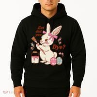 But Did You Dye Easter Bunny Women Funny Hoodie thumb 2