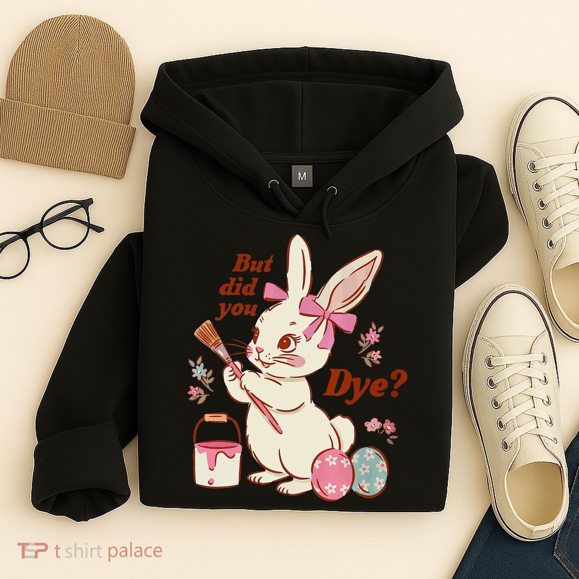 But Did You Dye Easter Bunny Women Funny Hoodie