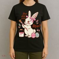 But Did You Dye Easter Bunny Women Funny T-Shirt thumb 4