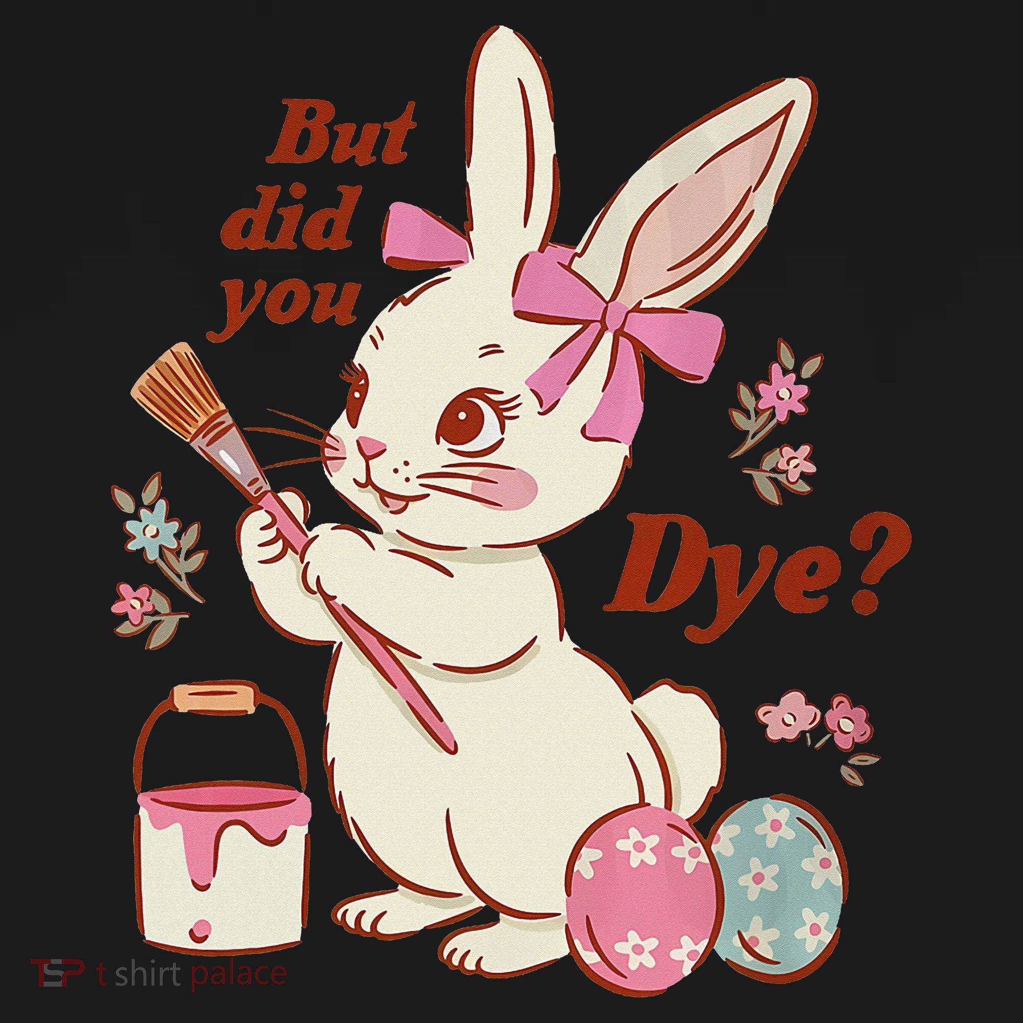 But Did You Dye Easter Bunny Women Funny Women's Tank Top