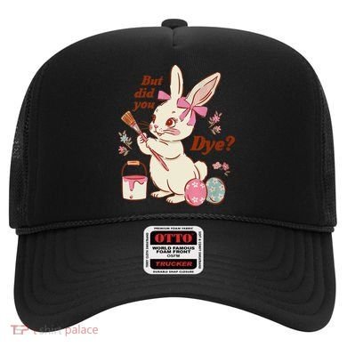 But Did You Dye Easter Bunny Women Funny Hat