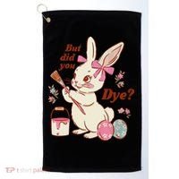 But Did You Dye Easter Bunny Women Funny Golf Towel thumb 0