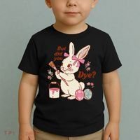 But Did You Dye Easter Bunny Women Funny Toddler T-Shirt thumb 2
