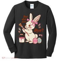 But Did You Dye Easter Bunny Women Funny Kids Long Sleeve Shirt thumb 0