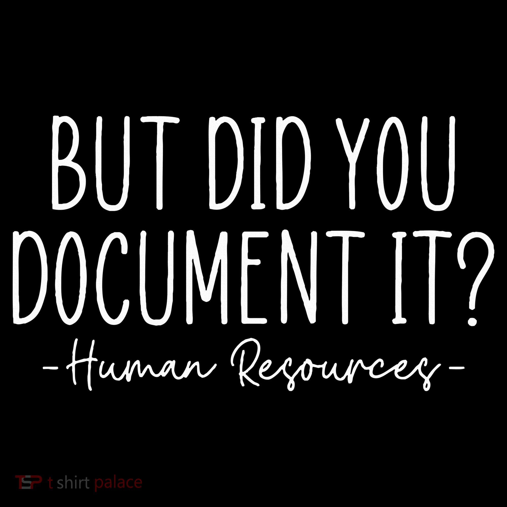 But did you Document It Human Resources HR Director Women's Hoodie