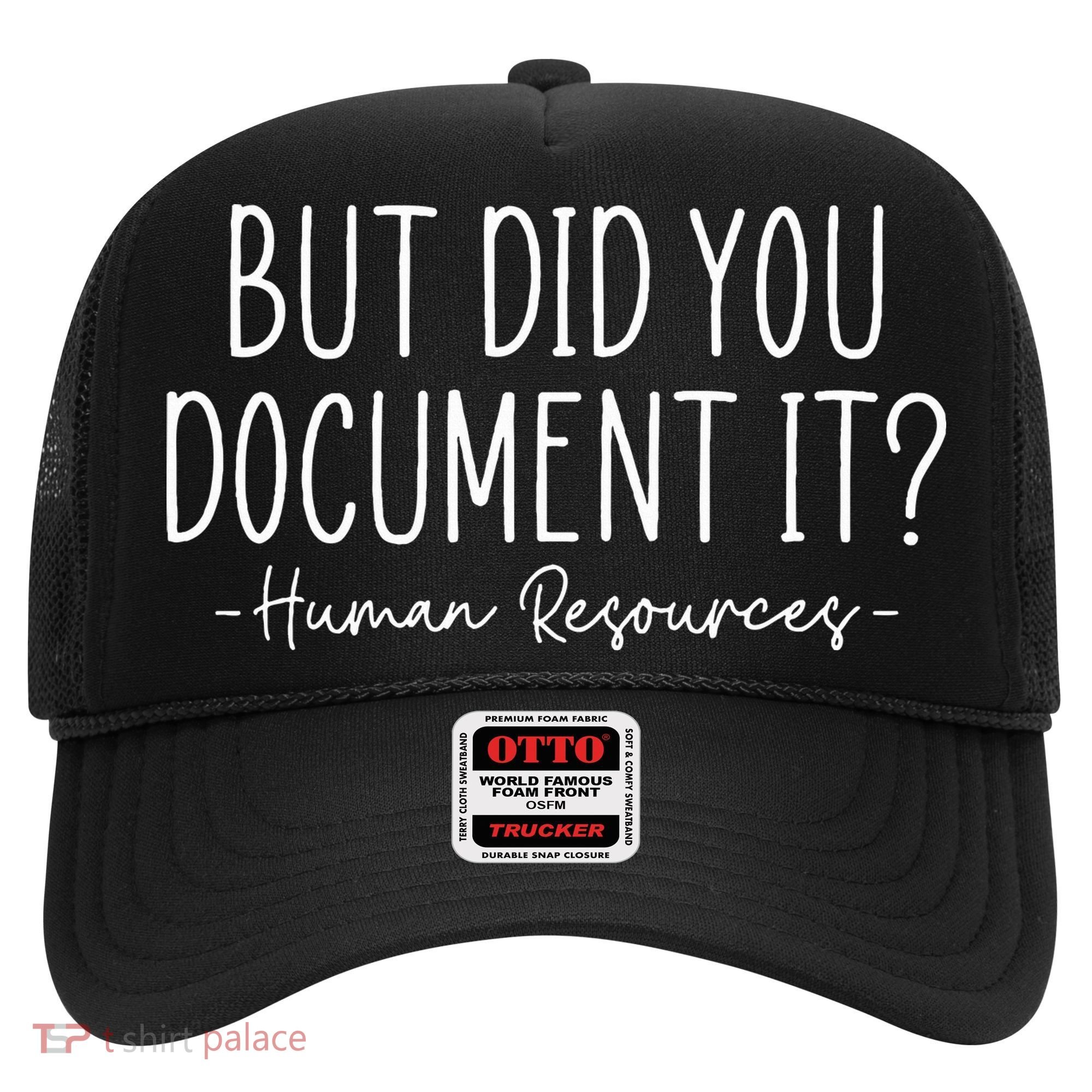But did you Document It Human Resources HR Director Hat