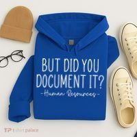 But did you Document It Human Resources HR Director Hoodie thumb 4