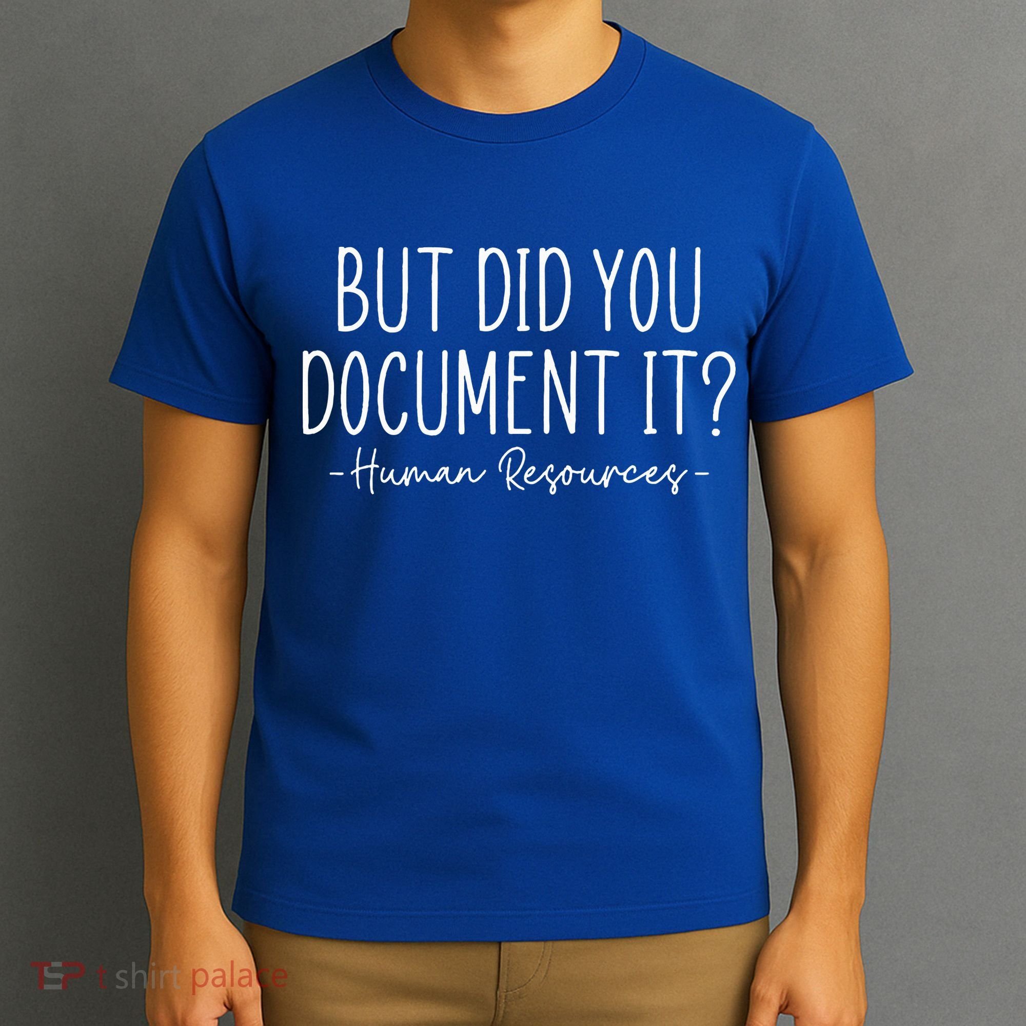 But did you Document It Human Resources HR Director T-Shirt