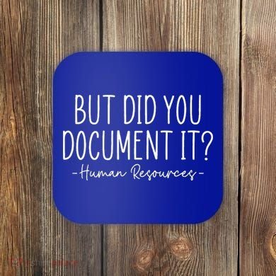 But did you Document It Human Resources HR Director Coaster