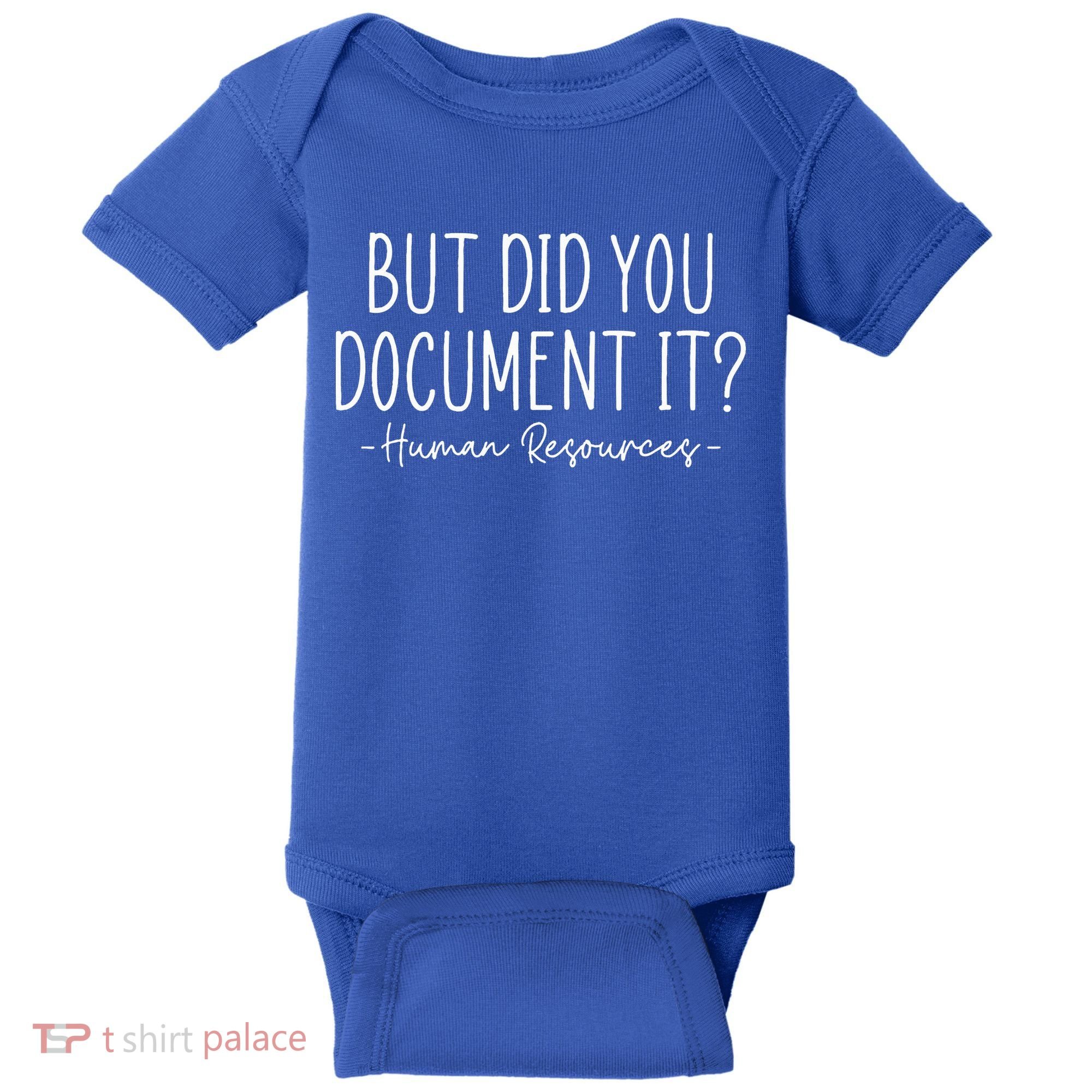 But did you Document It Human Resources HR Director Baby Bodysuit