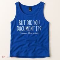 But did you Document It Human Resources HR Director Tank Top thumb 2