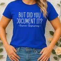 But did you Document It Human Resources HR Director Women's T-Shirt thumb 2