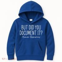 But did you Document It Human Resources HR Director Kids Hoodie thumb 0