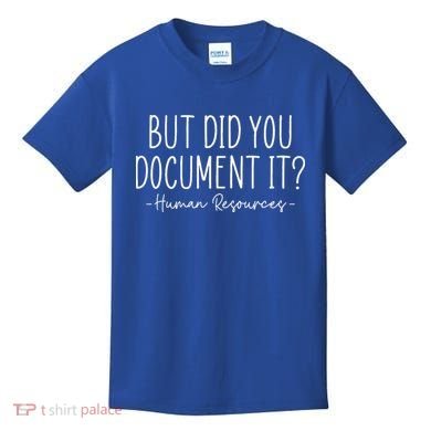 But did you Document It Human Resources HR Director Kids T-Shirt