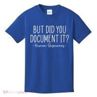 But did you Document It Human Resources HR Director Kids T-Shirt thumb 0