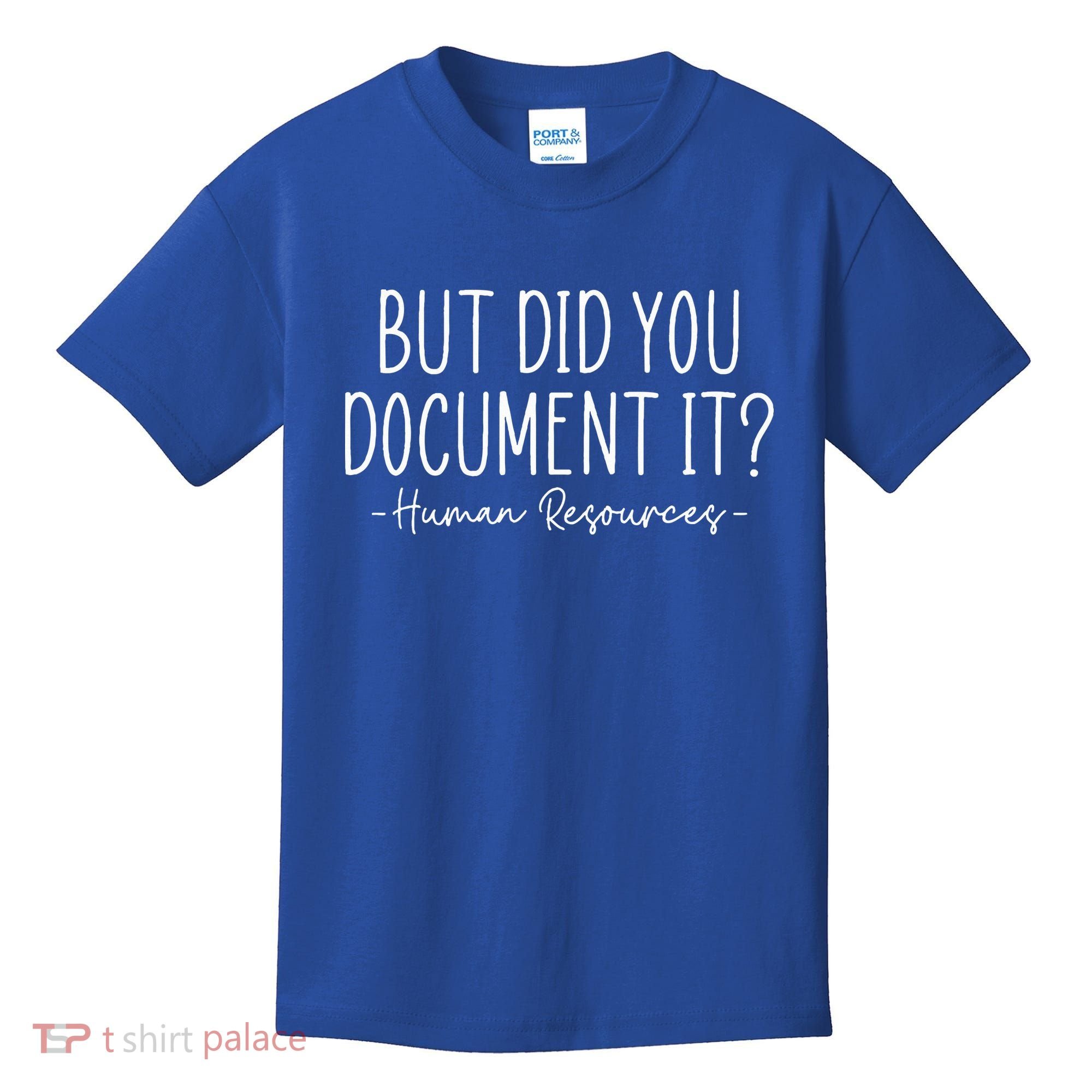 But did you Document It Human Resources HR Director Kids T-Shirt