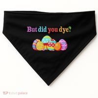 But Did You Die Funny Easter Egg Dye Sarcastic Workout USA-Made Doggie Bandana thumb 0