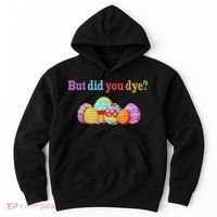 But Did You Die Funny Easter Egg Dye Sarcastic Workout Hoodie thumb 0