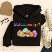 But Did You Die Funny Easter Egg Dye Sarcastic Workout Hoodie thumb 4