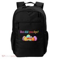 But Did You Die Funny Easter Egg Dye Sarcastic Workout Backpack thumb 0