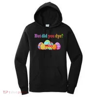 But Did You Die Funny Easter Egg Dye Sarcastic Workout Women's Hoodie thumb 0