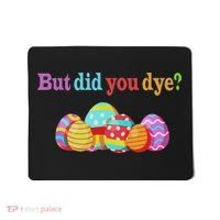 But Did You Die Funny Easter Egg Dye Sarcastic Workout Mousepad thumb 0