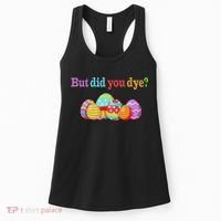 But Did You Die Funny Easter Egg Dye Sarcastic Workout Women's Tank Top thumb 0
