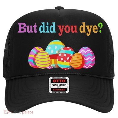 But Did You Die Funny Easter Egg Dye Sarcastic Workout Hat