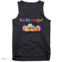 But Did You Die Funny Easter Egg Dye Sarcastic Workout Tank Top thumb 0