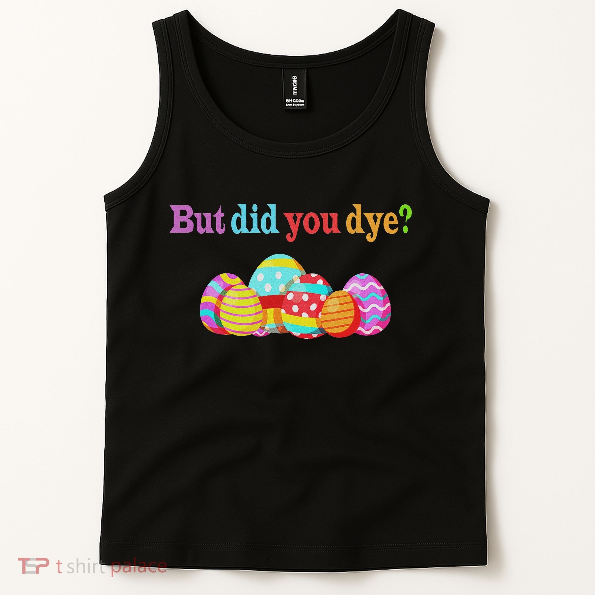 But Did You Die Funny Easter Egg Dye Sarcastic Workout Tank Top