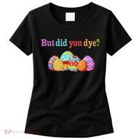 But Did You Die Funny Easter Egg Dye Sarcastic Workout Women's T-Shirt thumb 0