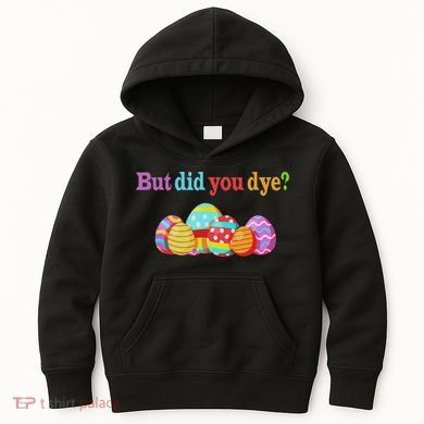 But Did You Die Funny Easter Egg Dye Sarcastic Workout Kids Hoodie
