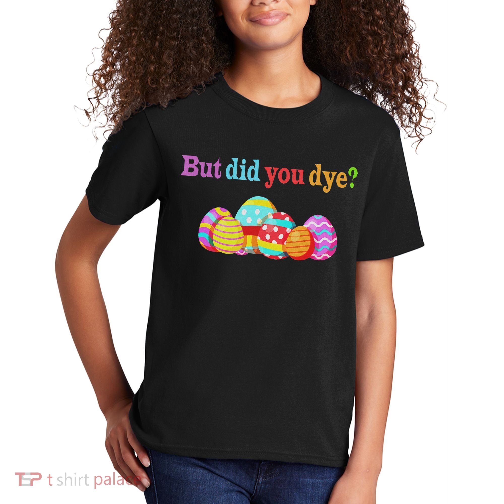 But Did You Die Funny Easter Egg Dye Sarcastic Workout Kids T-Shirt