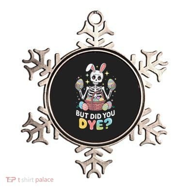 But Did You Dye Easter Colorful Egg Dye Funny Skeleton Ornament