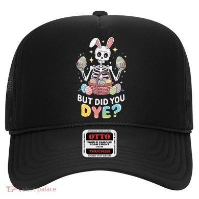 But Did You Dye Easter Colorful Egg Dye Funny Skeleton Hat