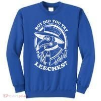 But Did You Try Leeches Plague Doctor Middle Age Medicines Funny Gift Sweatshirt thumb 0