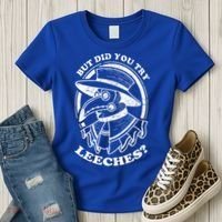 But Did You Try Leeches Plague Doctor Middle Age Medicines Funny Gift Women's T-Shirt thumb 3