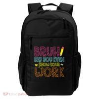 Bruh Did You Even Show Your Work Math Teacher Funny Backpack thumb 0