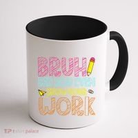 Bruh Did You Even Show Your Work Math Teacher Funny Coffee Mug thumb 1