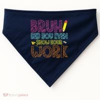 Bruh Did You Even Show Your Work Math Teacher Funny USA-Made Doggie Bandana thumb 0