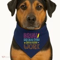 Bruh Did You Even Show Your Work Math Teacher Funny USA-Made Doggie Bandana thumb 1
