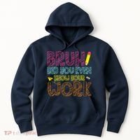 Bruh Did You Even Show Your Work Math Teacher Funny Hoodie thumb 0