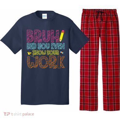 Bruh Did You Even Show Your Work Math Teacher Funny Pajama Set