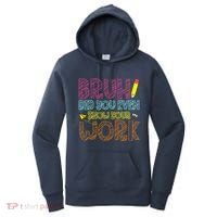 Bruh Did You Even Show Your Work Math Teacher Funny Women's Hoodie thumb 0