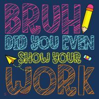 Bruh Did You Even Show Your Work Math Teacher Funny Women's Tank Top thumb 5